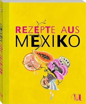 Bild des Verkufers fr Rezepte aus Mexiko (Sonderausgabe) zum Verkauf von Studibuch