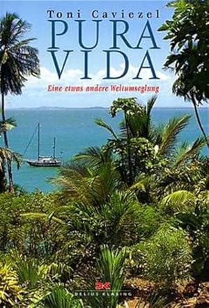 Seller image for PURA VIDA: Eine etwas andere Weltumseglung for sale by Studibuch