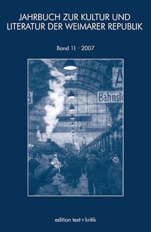 Bild des Verkufers fr Jahrbuch zur Kultur und Literatur der Weimarer Republik Bd. 11/2007 zum Verkauf von Studibuch