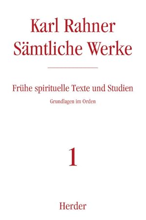 Seller image for Frhe spirituelle Texte und Studien: Grundlagen im Orden (1) (Karl Rahner Smtliche Werke) for sale by Studibuch