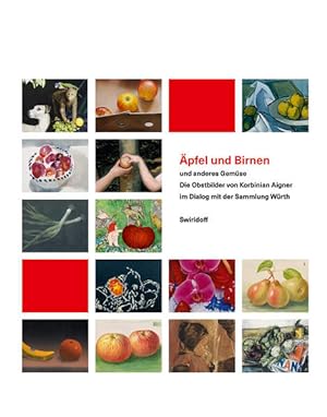 Seller image for pfel und Birnen und anderes Gemse: Die Obstbilder von Korbinian Aigner im Dialog mit der Sammlung Wrth for sale by Studibuch