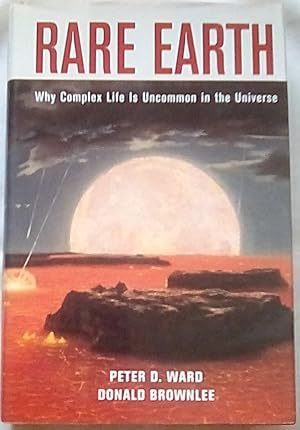 Seller image for Rare Earth: Why Complex Life is Uncommon in the Universe for sale by P Peterson Bookseller