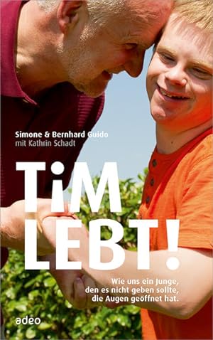Seller image for Tim lebt!: Wie uns ein Junge, den es nicht geben sollte, die Augen geffnet hat. for sale by Studibuch