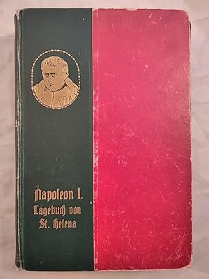 Bild des Verkufers fr Napoleon I. Tagebuch von St. Helena [2 Bnde in einem Buch]. zum Verkauf von KULTur-Antiquariat