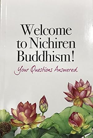 Image du vendeur pour Welcome to Nichiren Buddhism your question answered mis en vente par WeBuyBooks