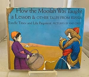 Immagine del venditore per How The Moola Was Taught A Lesson & Other Tales From Russia venduto da S. Howlett-West Books (Member ABAA)