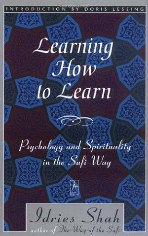 Bild des Verkufers fr Learning How to Learn: Psychology And Spirituality in the Sufi Way: Psychology and Spirituality the Sufi Way (Arkana S.) zum Verkauf von WeBuyBooks 2