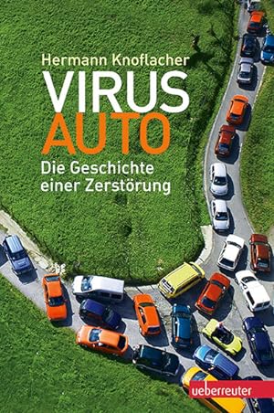Bild des Verkufers fr Virus Auto: Die Geschichte einer Zerstrung zum Verkauf von Studibuch