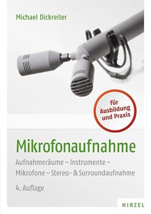 Bild des Verkufers fr Mikrofonaufnahme: Aufnahmerume, Instrumente, Mikrofone, Stero- & Surroundaufnahmen zum Verkauf von Studibuch