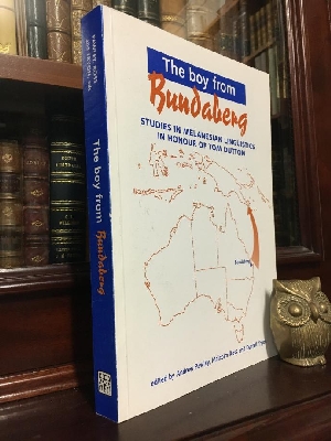 Seller image for The Boy from Bundaberg: Studies in Melanesian Linguistics in Honour of Tom Dutton. for sale by Time Booksellers