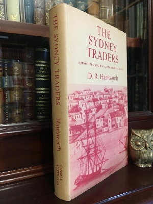 Image du vendeur pour The Sydney Traders. Simeon Lord And His Contemporaries 1788-1821. mis en vente par Time Booksellers