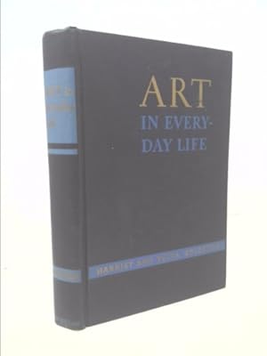 Imagen del vendedor de Art in Everyday Life a la venta por ThriftBooksVintage