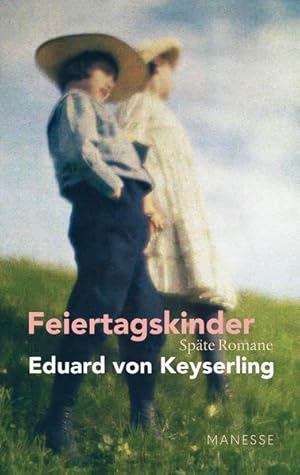 Seller image for Feiertagskinder - Spte Romane: Schwabinger Ausgabe, Band 2 - Herausgegeben und kommentiert - von Horst Lauinger, mit einem Nachwort von Daniela Strigl for sale by Studibuch