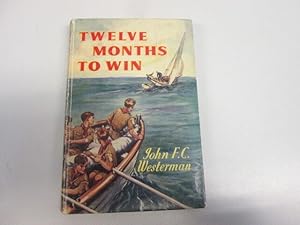 Image du vendeur pour TWELVE MONTHS TO WIN Hardback Novel (John F.C.Westerman - 1959) mis en vente par Comics Monster