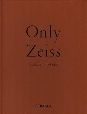 Only Zeiss. Carl ZeissT*Lens.