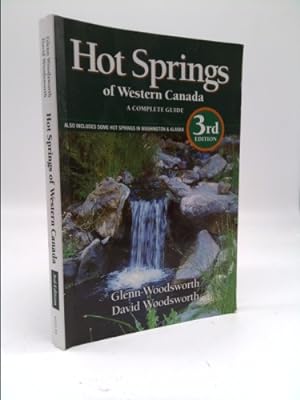 Bild des Verkufers fr Hot Springs of Western Canada: A Complete Guide Also Includes Some Hot Springs in Washington & Alaska zum Verkauf von ThriftBooksVintage