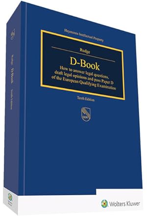 Seller image for D-Book How to answer legal opinions, draft legal opinions and pass paper D of the European Qualifying Examination (Heymanns Intellectual Property) for sale by primatexxt Buchversand