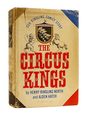 Seller image for THE CIRCUS KINGS Our Ringling Family Story for sale by Rare Book Cellar