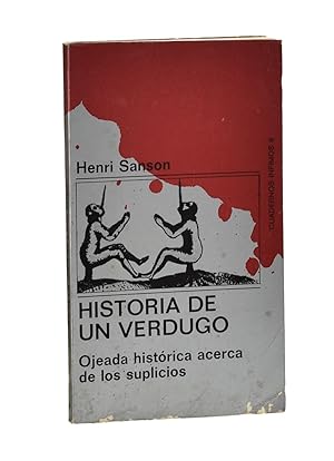 Imagen del vendedor de HISTORIA DE UN VERDUGO. OJEADA HISTRICA ACERCA DE LOS SUPLICIOS a la venta por Librera Monogatari