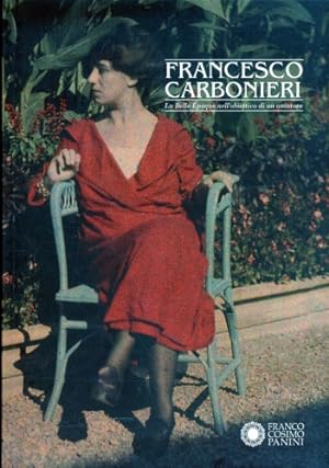 Seller image for Francesco Carbonieri. La Belle poque nell'obiettivo di un amatore. for sale by FIRENZELIBRI SRL