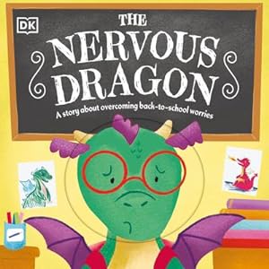 Bild des Verkufers fr The Nervous Dragon : A Story About Overcoming Back-to-School Worries zum Verkauf von Smartbuy