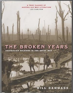 Seller image for The Broken Years. Australian Soldiers In The Great War. for sale by Time Booksellers