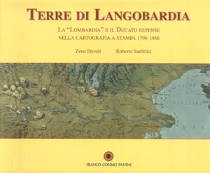 Imagen del vendedor de Terre di Langobardia. La Lombardia e il Ducato Estense nella Cartografia a Stampa 1796-1866. a la venta por FIRENZELIBRI SRL