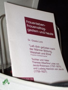 Seller image for Dr Gisela Licht, Tochter und Vater Therese Albertine Luise von Jakob Robinson und Ludwig heinrich von Jakob for sale by Antiquariat Artemis Lorenz & Lorenz GbR