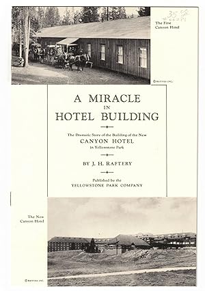 A Miracle in Hotel Building: The Dramatic Story of the Building of the New Canyon Hotel in Yellow...