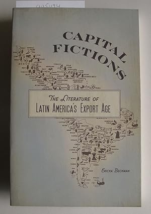 Capital Fictions | The Literature of Latin America's Export Age