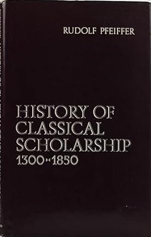 Image du vendeur pour History of Classical Scholarship from 1300 to 1850. mis en vente par FIRENZELIBRI SRL