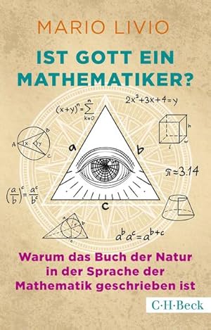 Ist Gott ein Mathematiker?: Warum das Buch der Natur in der Sprache der Mathematik geschrieben is...