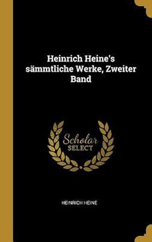 Bild des Verkufers fr Heinrich Heine's Smmtliche Werke, Zweiter Band zum Verkauf von AHA-BUCH GmbH