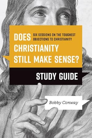 Seller image for Does Christianity Still Make Sense? Guide : Six Sessions on the Toughest Objections to Christianity for sale by GreatBookPrices