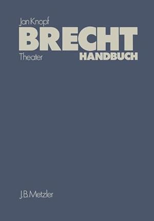 Brecht-Handbuch; Theater : Eine Ästhetik der Widersprüche.