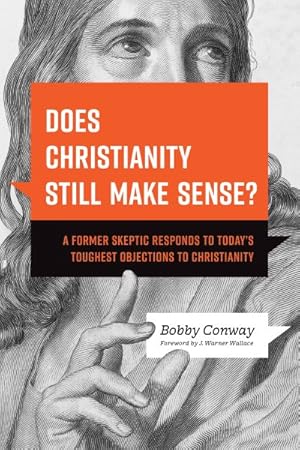 Seller image for Does Christianity Still Make Sense? : A Former Skeptic Responds to Today?s Toughest Objections to Christianity for sale by GreatBookPrices