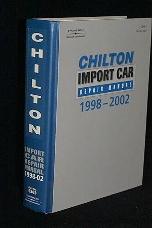 Seller image for Chilton Import Car Repair Manual 1998-2002 for sale by Books by White/Walnut Valley Books