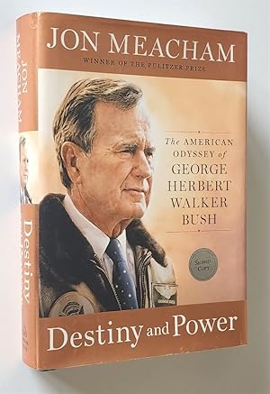 Destiny and Power The American Odyssey of George Herbert Walker Bush