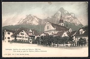 Ansichtskarte Schwyz, Chef-lieu, Ville située au pied des Mythen