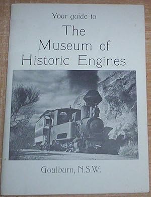 Image du vendeur pour Your Guide to The Museum of Historic Engines Goulburn N.S.W. mis en vente par Thylacine Fine Books