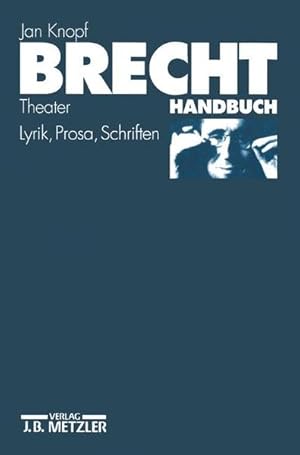 Brecht-Handbuch : eine Ästhetik der Widersprüche.