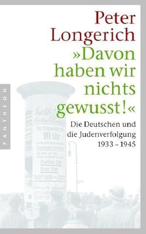 "Davon haben wir nichts gewusst!": Die Deutschen und die Judenverfolgung 1933-1945 Die Deutschen ...