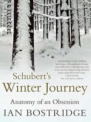 Image du vendeur pour Schubert's Winter Journey: Anatomy of an Obsession mis en vente par WeBuyBooks
