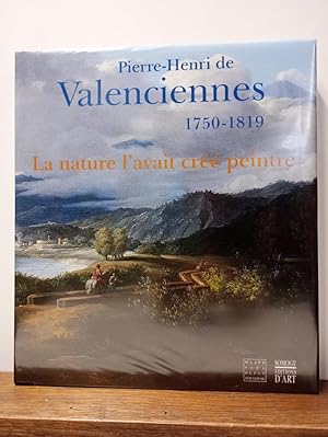 Imagen del vendedor de Pierre-Henri de Valenciennes, 1750-1819. La nature l'avait cr peintre a la venta por Librairie de l'Avenue - Henri  Veyrier