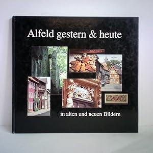 Seller image for Alfeld gestern & heute in alten und neuen Bildern for sale by Celler Versandantiquariat