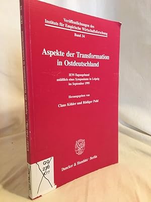 Seller image for Aspekte der Transformation in Ostdeutschland: IEW-Tagungsband anlsslich eines Symposiums in Leipzig im September 1995. (= Verffentlichungen des Instituts fr Empirische Wirtschaftsforschung, Band 34). for sale by Versandantiquariat Waffel-Schrder