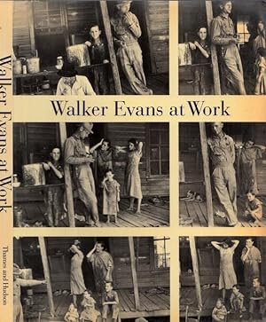 Imagen del vendedor de Walker Evans at Work - 745 Photographs together with Documents. Selected from Letters, Memoranda, Interviews, Notes. a la venta por Antiquariat Carl Wegner