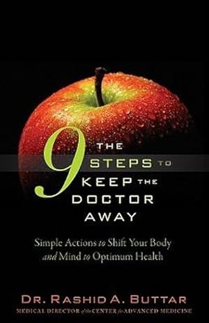 Immagine del venditore per The 9 Steps to Keep the Doctor Away: Simple Actions to Shift Your Body and Mind to Optimum Health for Greater Longevity venduto da Wegmann1855