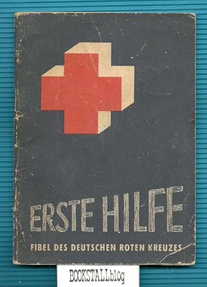 Erste Hilfe : Fibel des Deutschen Roten Kreuzes