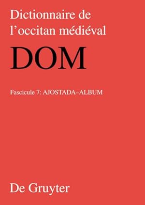 Seller image for Dictionnaire de loccitan mdival (DOM), Fasc. 7, ajost-album for sale by BuchWeltWeit Ludwig Meier e.K.